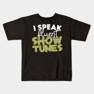 I Speak Fluent Show Tunes Kids T-Shirt